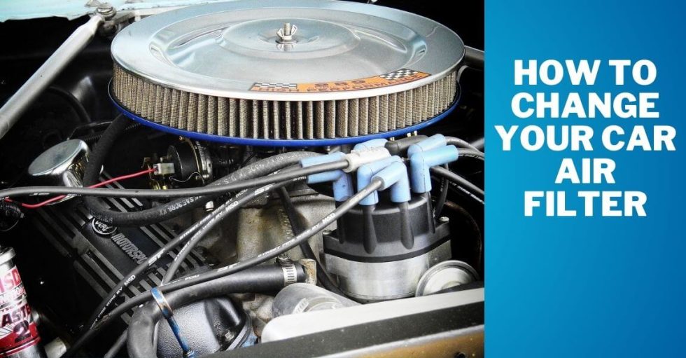 How To Change Your Car Air Filter 8 Expert Tips For Cleaner Air