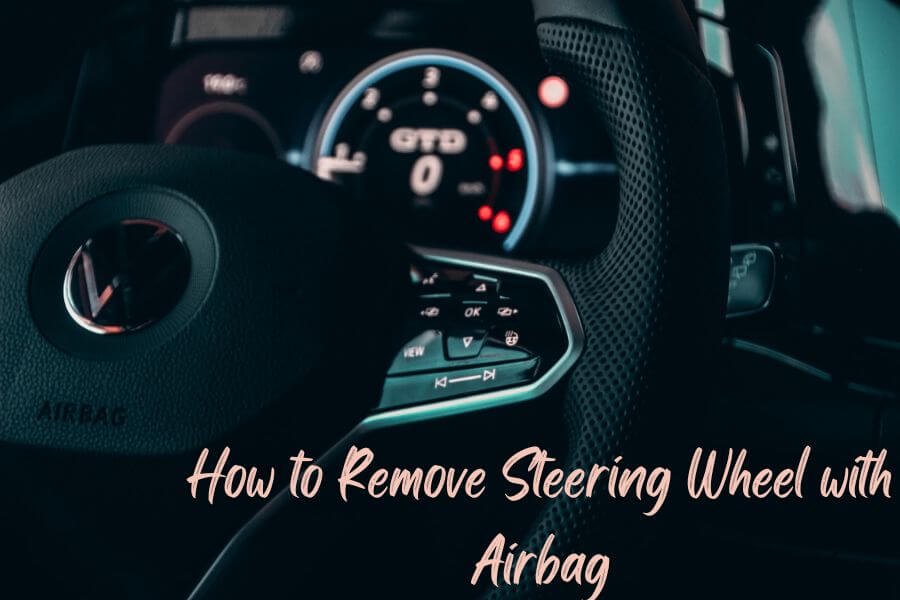 Remove Steering Wheel with Airbag