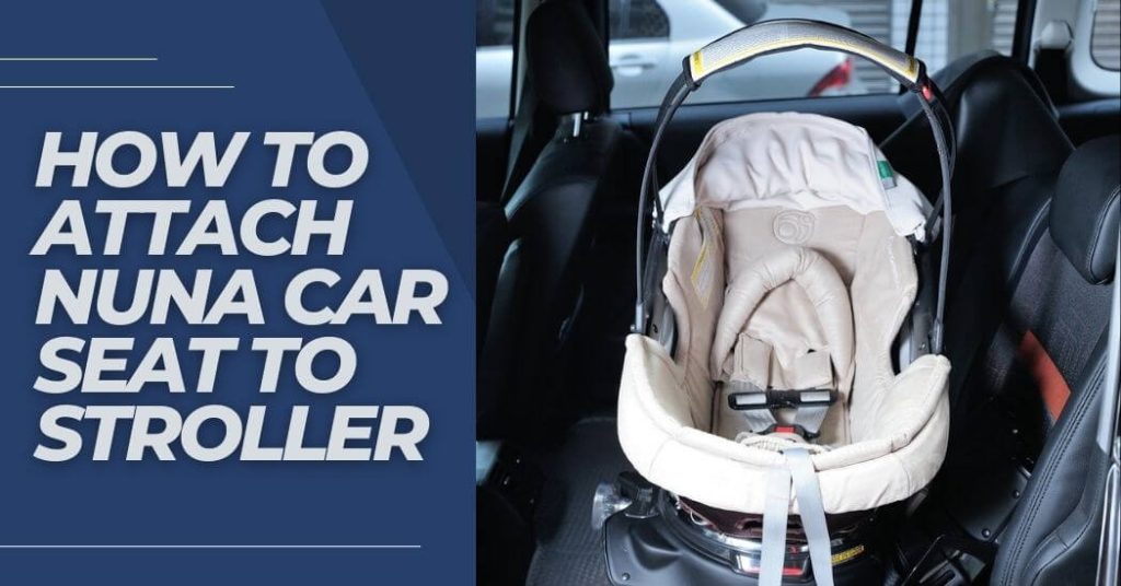 How to Attach Nuna Car Seat to Stroller