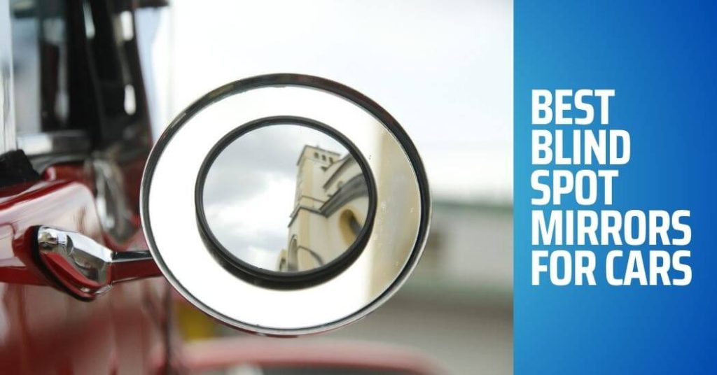 Improve Road Safety With The Best Blind Spot Mirrors For Cars