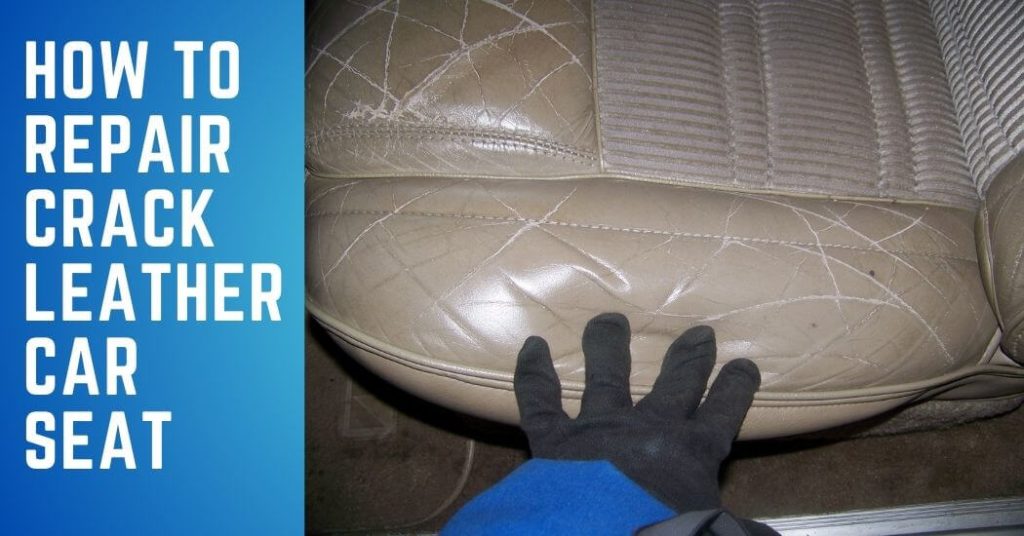 how-to-repair-crack-leather-car-seat