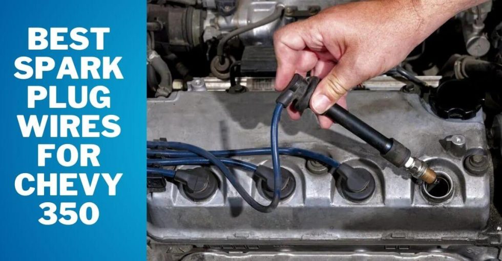 The Ultimate Guide to the Best Spark Plug Wires for Chevy 350 with Headers