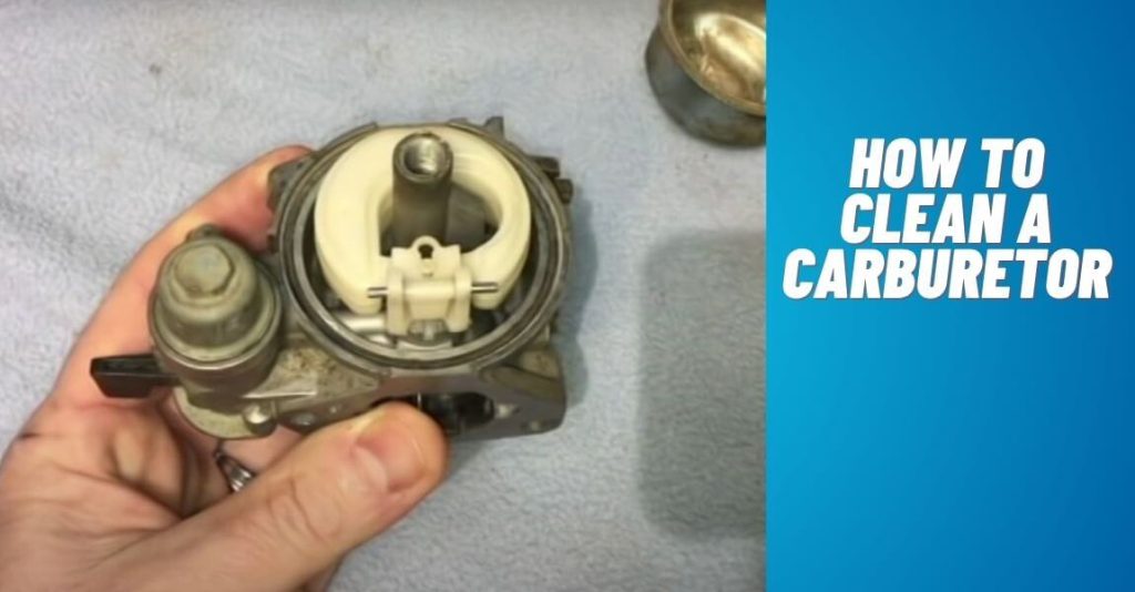 How To Clean a Carburetor: The Ultimate Guide for Efficient Maintenance