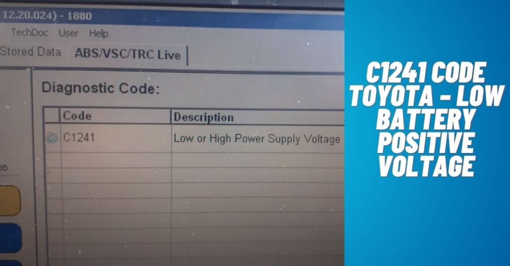 C1241 Code Toyota – Low Battery Positive Voltage